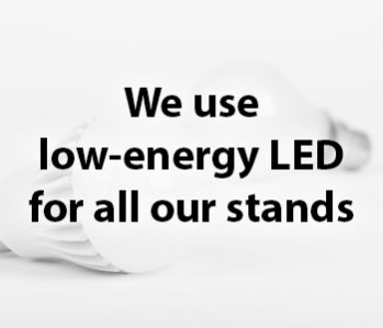 We use low-energy LED for all our stands